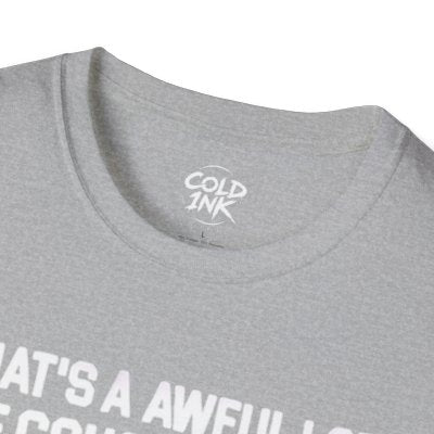Cough Syrup 'There's Too Much' T-Shirt